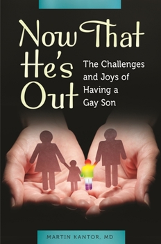 Hardcover Now That He's Out: The Challenges and Joys of Having a Gay Son Book