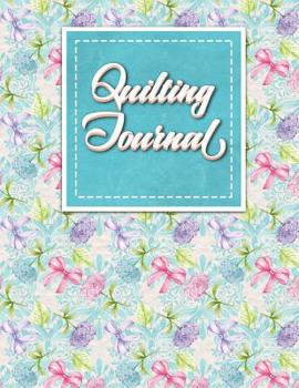 Quilting Journal : Quilt Journal Notebook, Quilt Pattern, Quilters Diary, Hydrangea Flower Cover