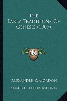 Paperback The Early Traditions Of Genesis (1907) Book