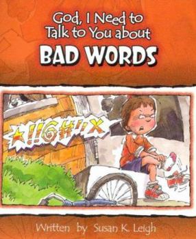 Paperback God, I Need to Talk to You about Bad Words Book
