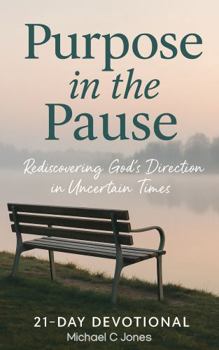 Paperback Purpose In the Pause: Discovering God's direction in uncertain times Book