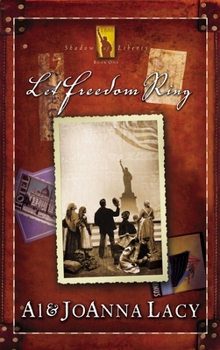 Let Freedom Ring (Shadow of Liberty Series #1) - Book #1 of the Shadow of Liberty