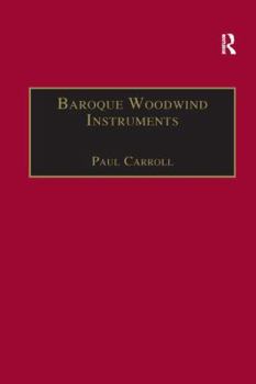 Paperback Baroque Woodwind Instruments: A Guide to Their History, Repertoire and Basic Technique Book