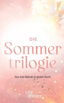 Die Sommertrilogie: Alle drei B?nde in einem Buch