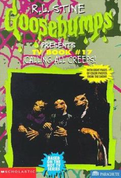 Calling All Creeps! - Book #17 of the Goosebumps Presents