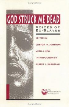 Paperback God Struck Me Dead: Voices of Ex-Slaves (The William Bradford Collection from the Pilgrim Press) Book