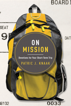 Paperback On Mission: Devotions for Your Short-Term Trip Book