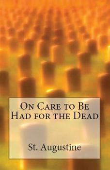 Paperback On Care to Be Had for the Dead Book