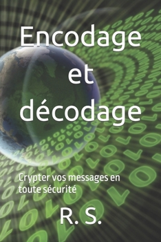 Paperback Encodage et décodage: Crypter vos messages en toute sécurité [French] Book