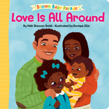 Board book Love Is All Around: A Brown Baby Parade Book