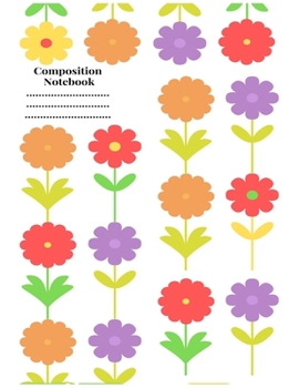 Paperback composition Notebook: composition Notebook: Nifty Wide Ruled Paper Notebook Journal - beautiful flowers Wide Blank Lined Cute Workbook for T Book