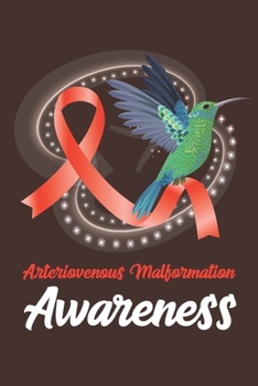 Paperback Arteriovenous Malformation Awareness: College Ruled Arteriovenous Malformation Awareness Journal, Diary, Notebook 6 x 9 inches with 100 Pages Book