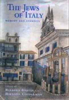 The Jews of Italy: Memory and Identity - Book  of the Joseph and Rebecca Meyerhoff Center for Jewish Studies: Studies and Texts in Jewish History and Culture