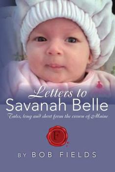 Paperback Letters to Savanah Belle: Tales, long and short from the crown of Maine Book