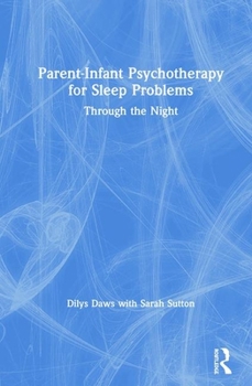 Hardcover Parent-Infant Psychotherapy for Sleep Problems: Through the Night Book