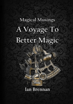 Paperback Magical Musings A Voyage To Better Magic Book