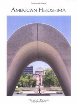 American Hiroshima: The Reasons Why And a Call to Strengthen America's Democracy