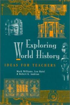 Paperback Exploring World History: Ideas for Teachers Book