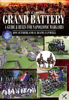 Hardcover Grand Battery: A Guide and Rules for Napoleonic Wargames Book