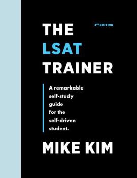 Paperback The LSAT Trainer: A Remarkable Self-Study Guide For The Self-Driven Student Book