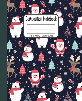 Paperback Composition Notebook: 7.5x9.25 Wide Ruled - Christmas Polar Bear with Santa, Snowman and Reindeer Book