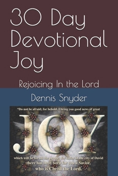Paperback 30 Day Devotional Joy: Rejoicing In the Lord Book