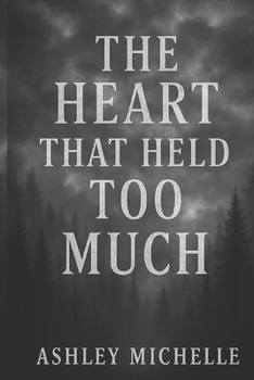 Paperback The Heart That Held Too Much Book