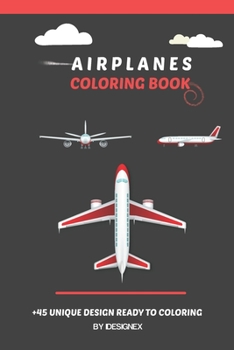 Paperback Airplanes Coloring Book: Amazing Coloring Book For Airplanes Lovers ( For Kids & Adult ). Book