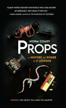 Props: 7 Objects That Changed History