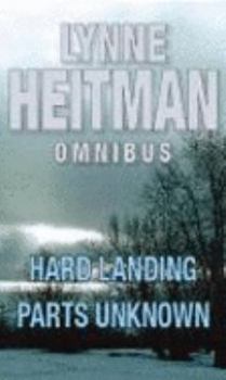 Paperback HARD LANDING & AND PARTS UNKNOWN: LYNNE HEITMAN OMNIBUS Book