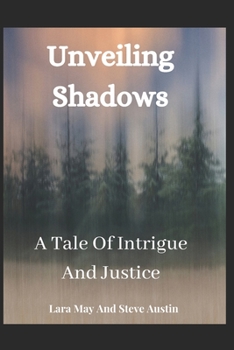 Paperback Unveiling Shadows: A Tale Of Intrigue And Justice Book