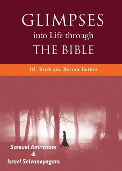 Paperback Glimpses into Life through the Bible: 10. Truth and Reconciliation Book