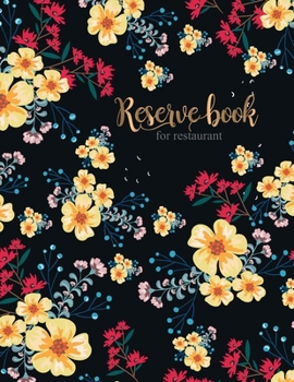 Paperback Reserve book for restaurant: Time Management Books for Restaurant Customer record tracking Daily Table reservation log book. Simple stylish design Book