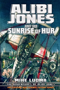 Alibi Jones and The Sunrise of Hur - Book  of the Adventures of Alibi Jones