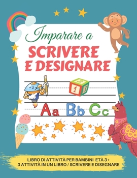 Paperback Imparare a Scrivere e Designare per bambini: libro per imparare a scrivere lettere e dei numeri / Tracciare lettere e numeri / scrivere e disegnare / [Italian] Book