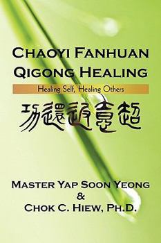 Paperback Chaoyi Fanhuan Qigong Healing: Healing Self, Healing Others Book
