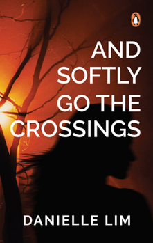 Paperback And Softly Go the Crossings: A Collection of Short Stories Book