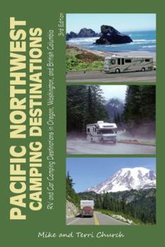 Paperback Pacific Northwest Camping Destinations: RV and Car Camping Destinations in Oregon, Washington, and British Columbia Book
