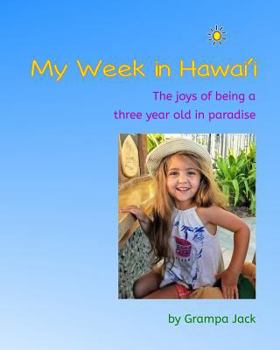 Paperback My Week in Hawai'i: The joy of being a three year old in paradise Book