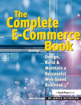 Paperback The Complete E-Commerce Book: Design, Build & Maintain a Successful Web-based Business Book