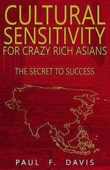Cultural Sensitivity for Crazy Rich Asians: The Secret to Success