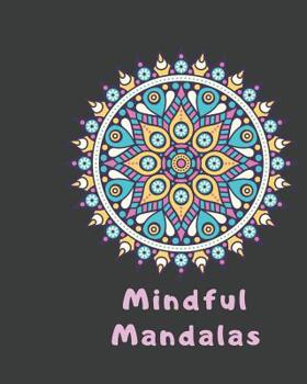 Mindful Mandalas: Beautiful Mandalas Coloring Book