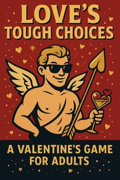 Paperback Love's Tough Choices A Valentine's Game for Adults Book
