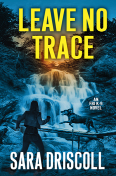 Leave No Trace - Book #5 of the FBI K-9