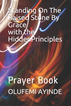 Paperback Standing On The Raised Stone By Grace with the Hidden Principles: Prayer Book