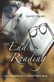 Paperback The End of Reading: From Gutenberg to Grand Theft Auto Book