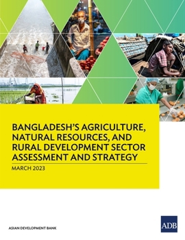 Paperback Bangladesh's Agriculture, Natural Resources, and Rural Development Sector Assessment and Strategy Book