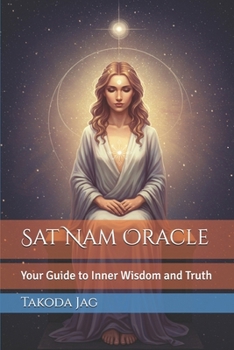 Paperback Sat Nam Oracle: Your Guide to Inner Wisdom and Truth Book