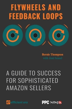 Paperback Flywheels and Feedback Loops: A Guide to Success for Amazon Private-Label Sellers Book