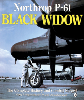 Paperback Northrop P-61 Black Widow: The Complete History and Combat Record Book
